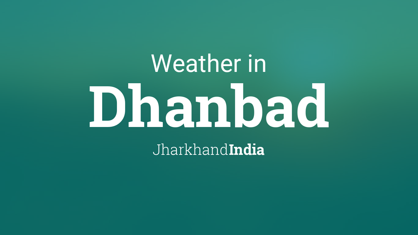 weather forecast dhanbad jharkhand